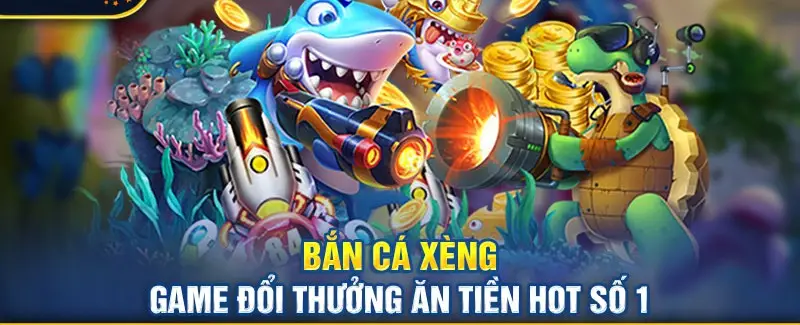 Khám Phá Bắn Cá Xèng Đổi Thưởng – Trò Chơi Kích Thích
